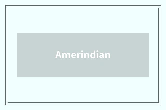 Amerindian