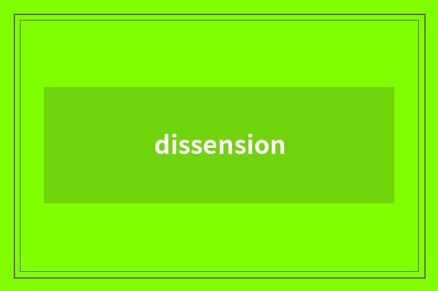 dissension