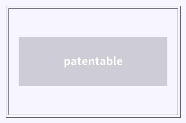 patentable