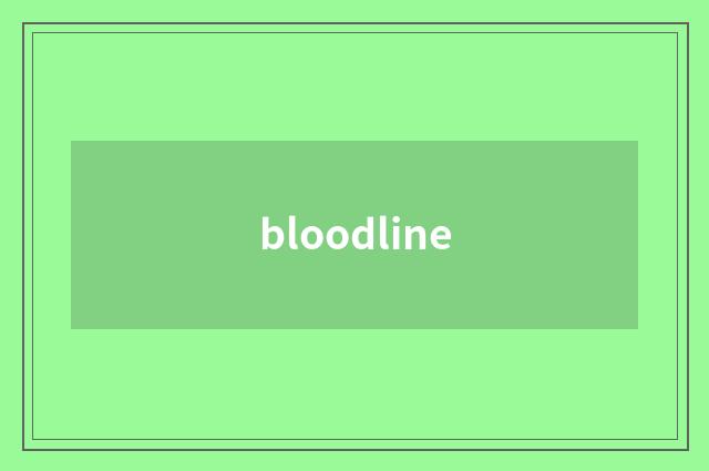 bloodline