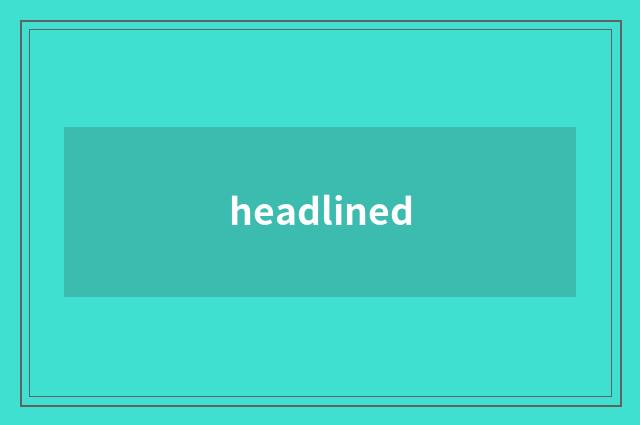 headlined