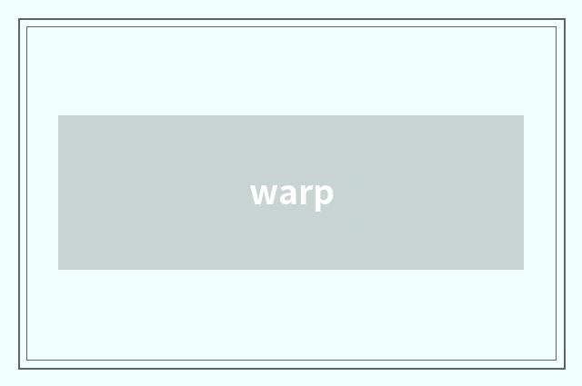 warp
