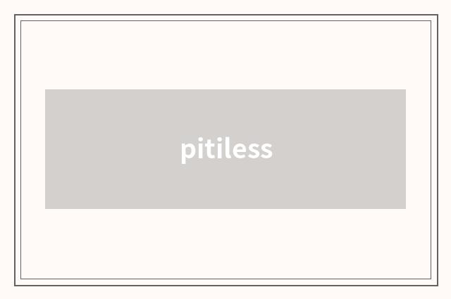 pitiless