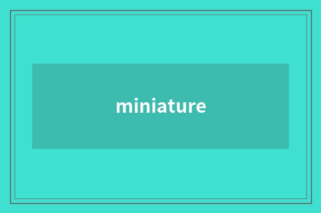 miniature
