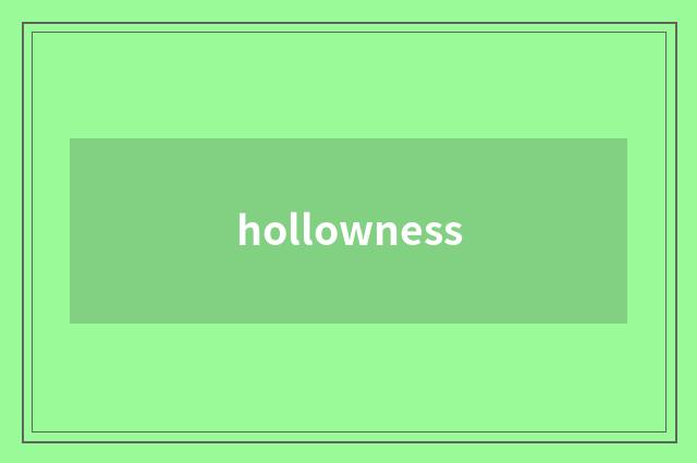hollowness
