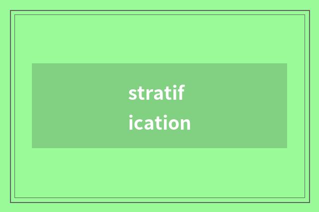 stratification