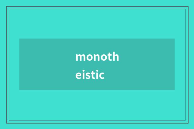 monotheistic
