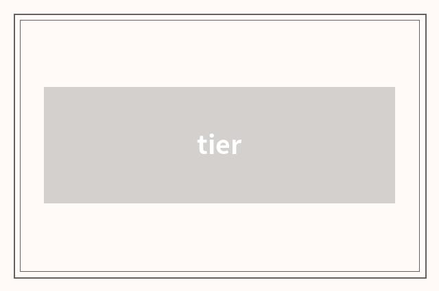 tier