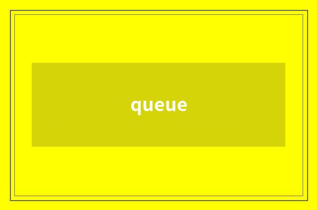 queue