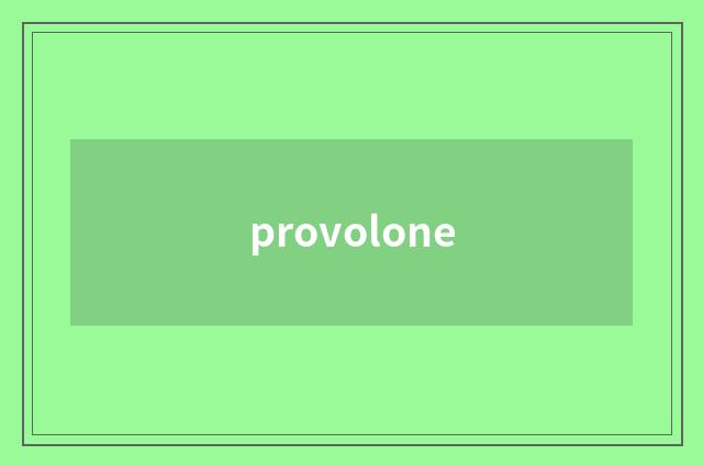 provolone