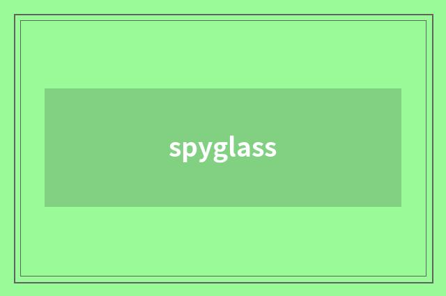 spyglass