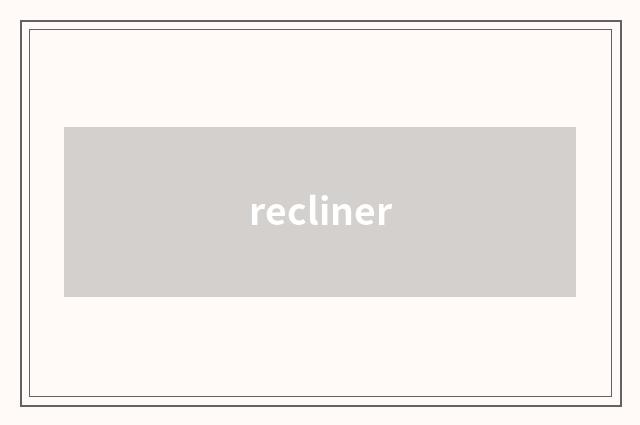 recliner