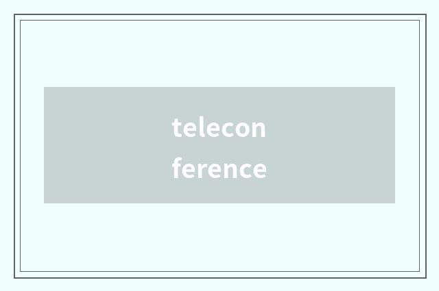 teleconference