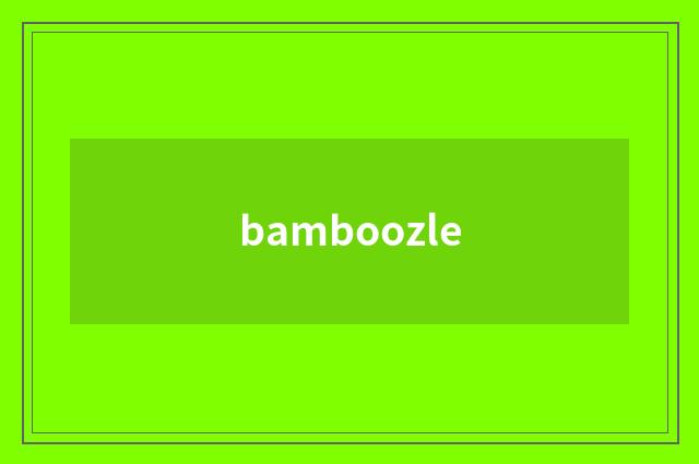 bamboozle