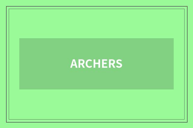 ARCHERS
