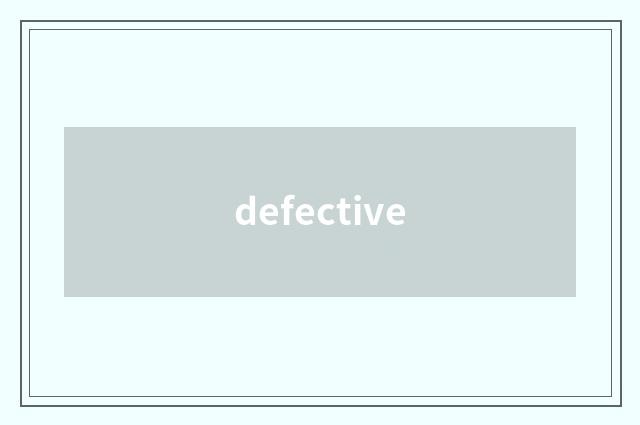 defective