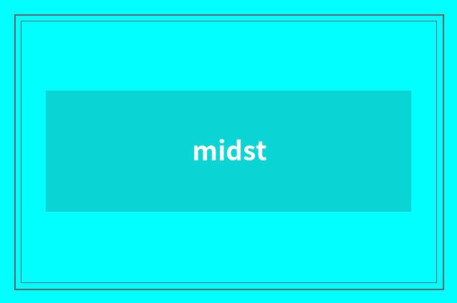 midst