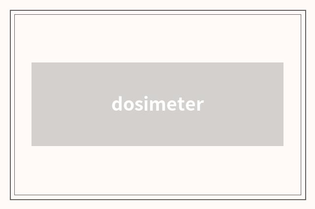 dosimeter