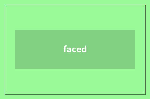 faced