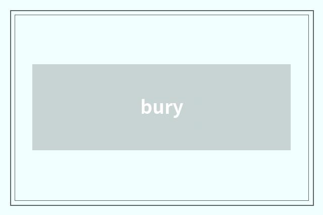 bury