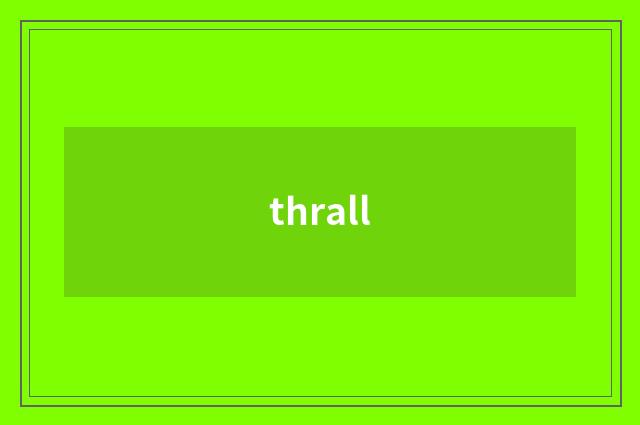 thrall
