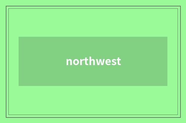 northwest