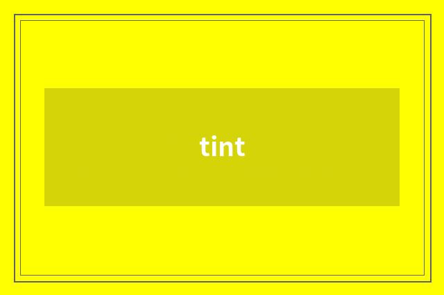 tint