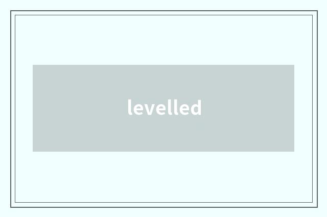 levelled