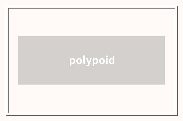 polypoid