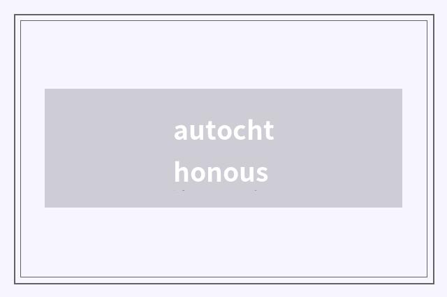 autochthonous