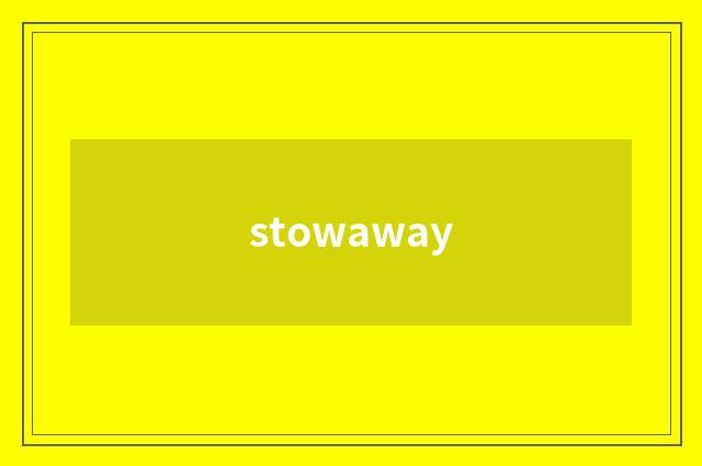 stowaway