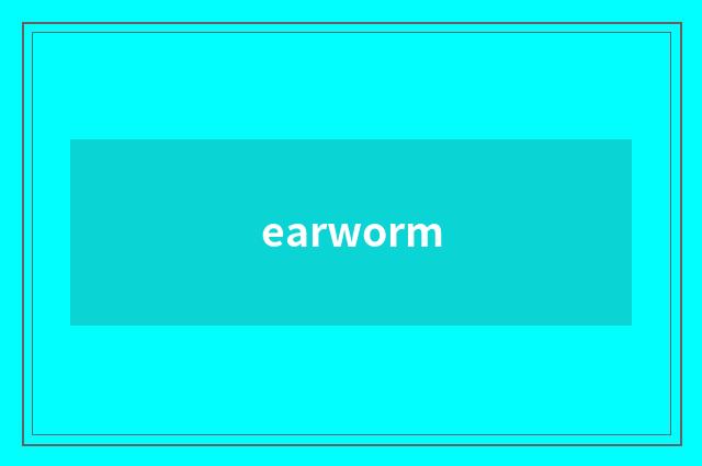 earworm