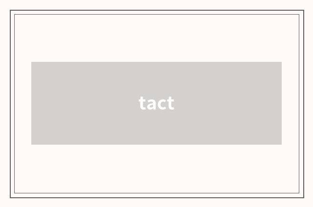 tact