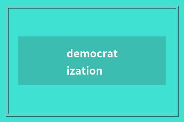 democratization