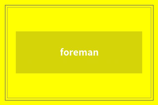 foreman