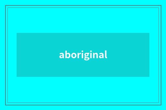 aboriginal