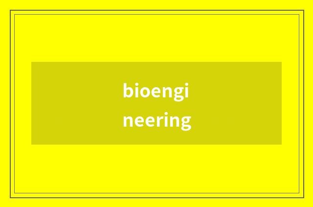 bioengineering