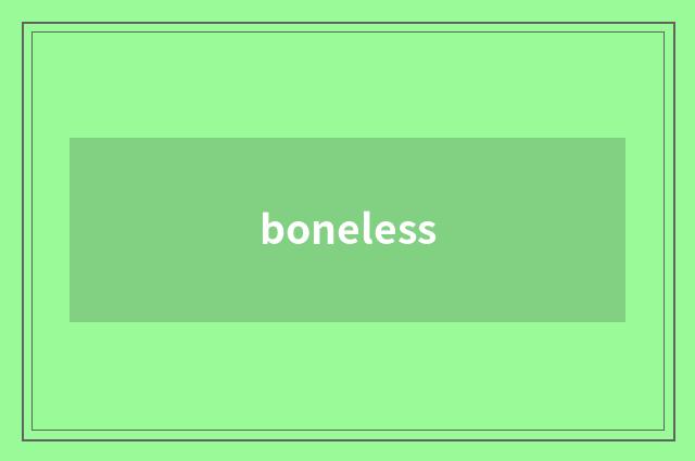 boneless