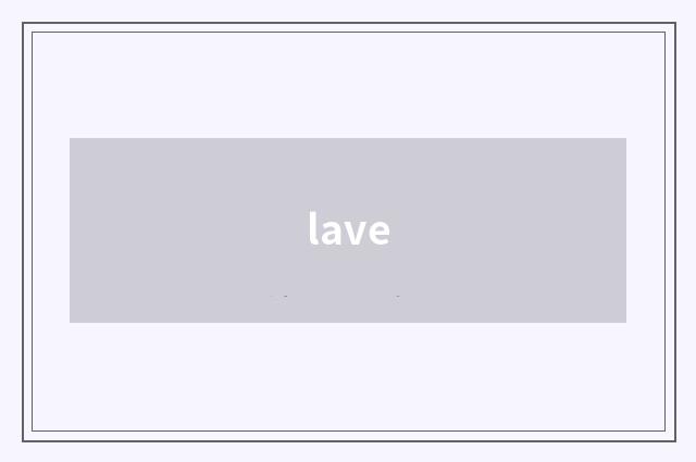 lave