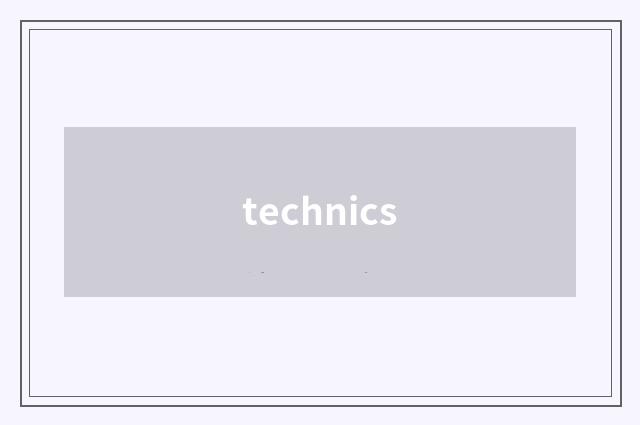 technics