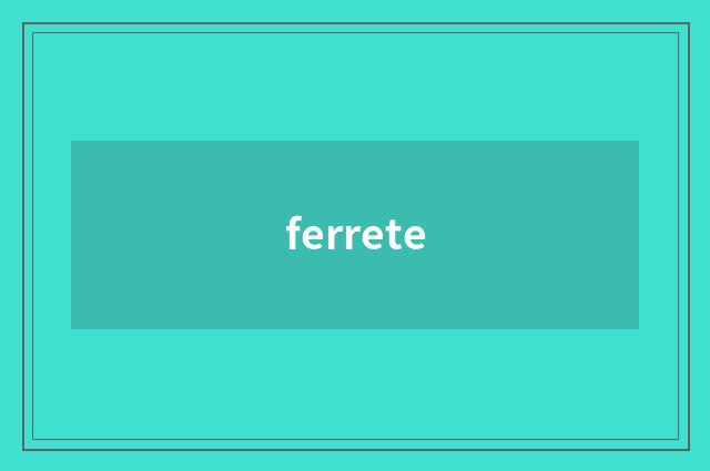 ferrete