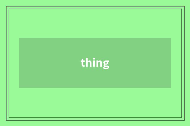 thing