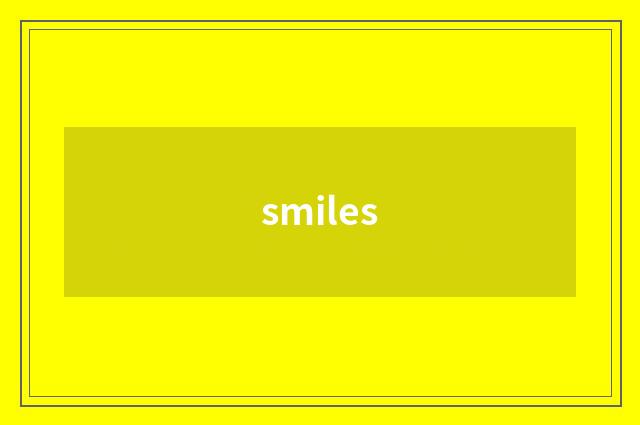 smiles