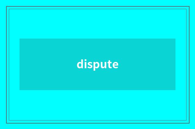 dispute