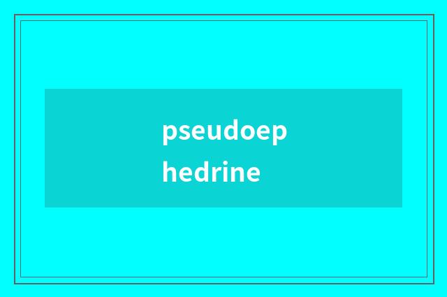 pseudoephedrine