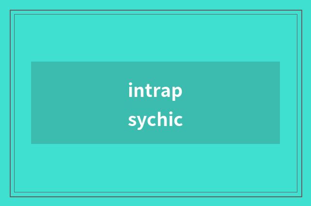 intrapsychic