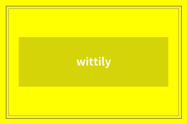 wittily