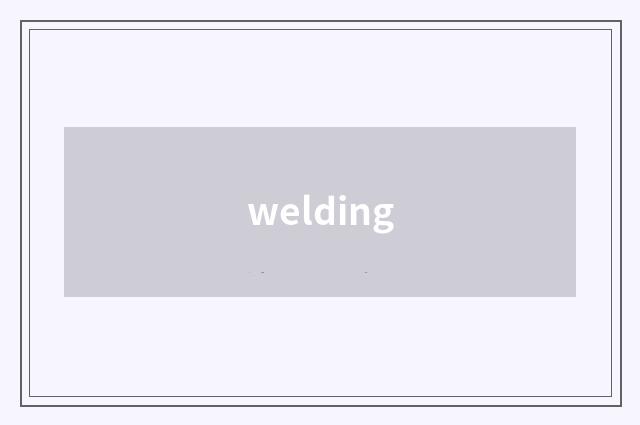 welding