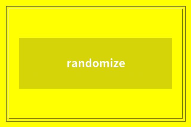randomize