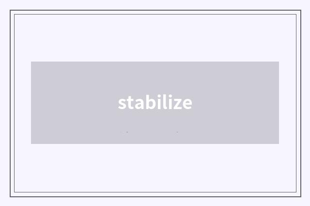 stabilize